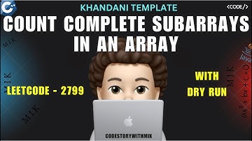 Count Complete Subarrays in an Array | Khandani Template | Dry Run | Leetcode 2799 |codestorywithMIK