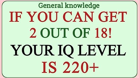 IF YOU CAN GET 2 OUT OF 18 YOUR IQ LEVEL IS 220+! || Hard Quiz 