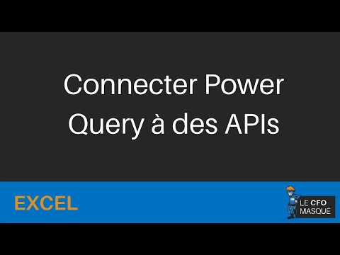 Excel - Connecter Power Query à des APIs