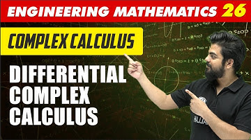 Engineering Mathematics 26 | Complex Calculus - Differential Complex Calculus | GATE All Branches