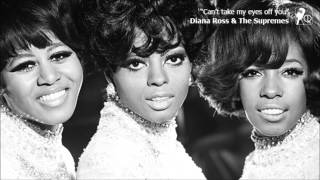 Diana Ross &amp; The Supremes - Can&#39;t take my eyes off you