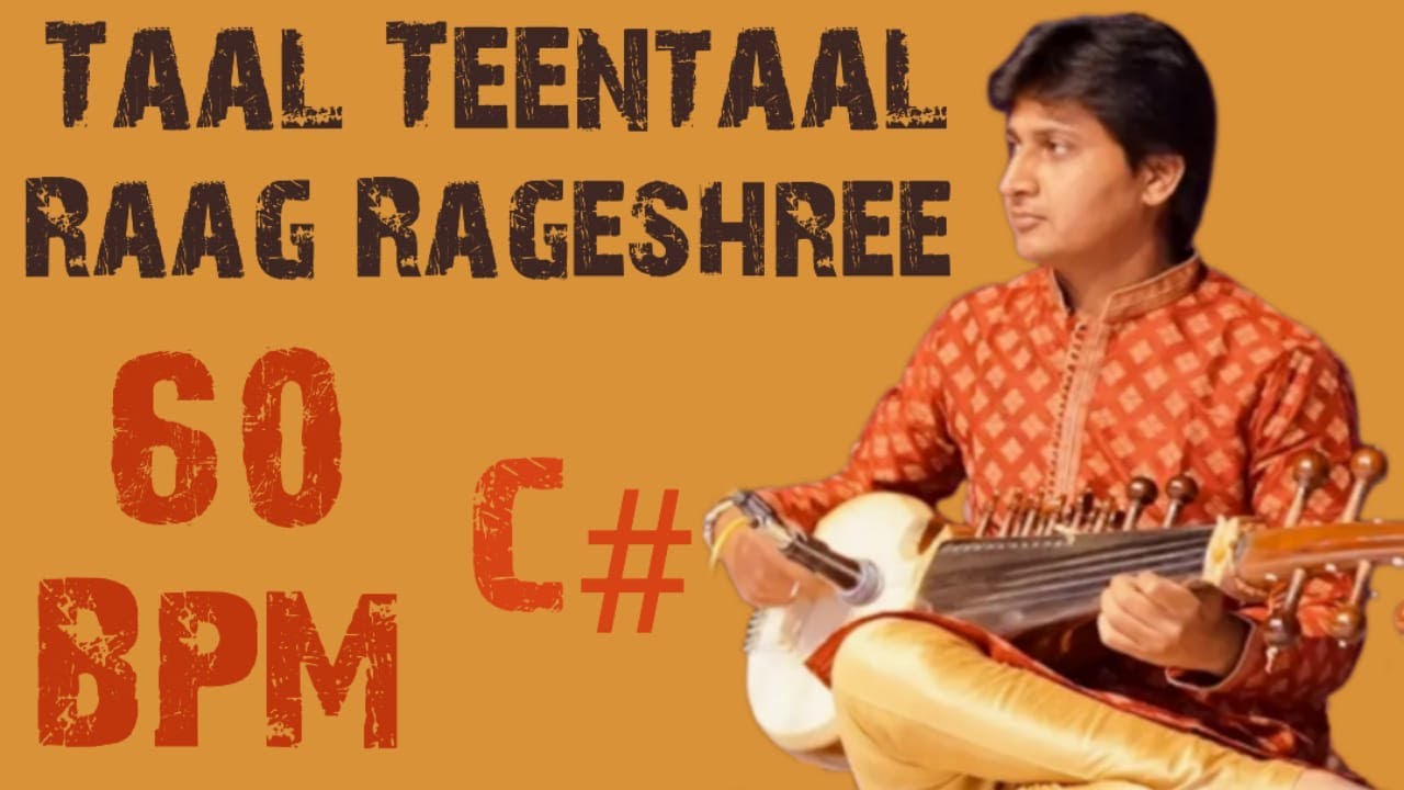 Taal Teental, 60 BPM, Raag Rageshree, Scale C# 