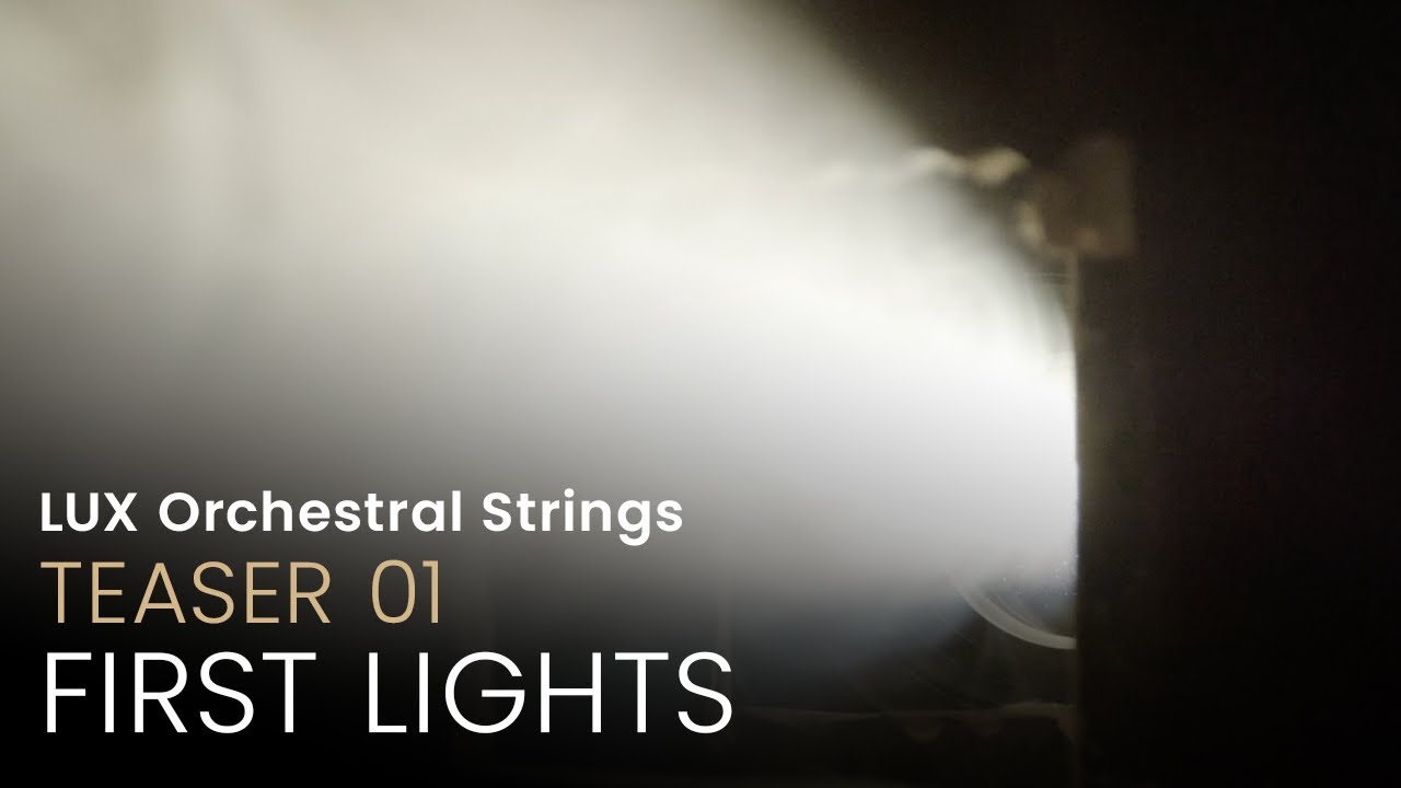 LUX ORCHESTRAL STRINGS | Teaser 01 • First Lights