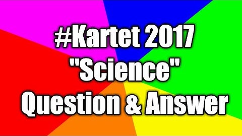 2017 kartet paper-2 ||Science|| Questions With Key Answers