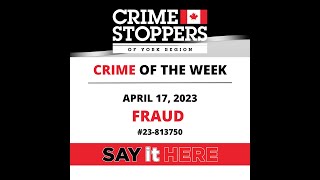 April 17, 2023 | Crime Stoppers Crime Of The Week | Fraud