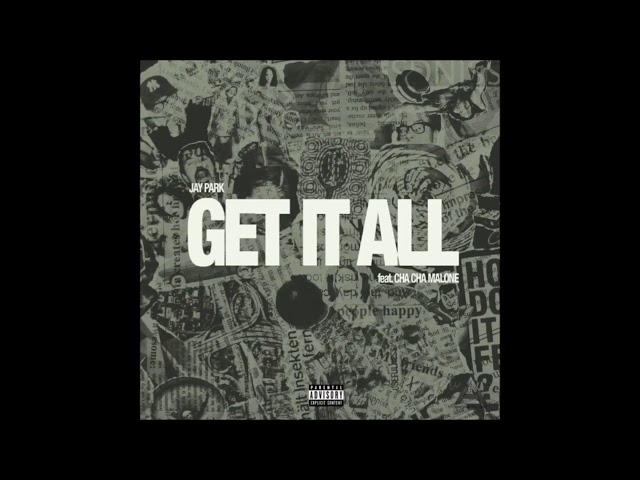 Jay Park (feat. Cha Cha Malone) - Get it All [prod. Cha Cha Malone] class=