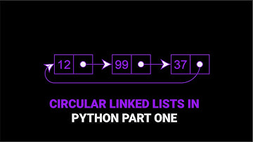 Circular Linked List in Python | Part One