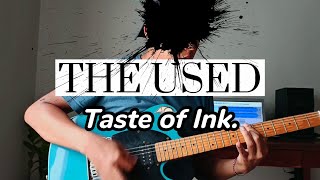 THE USED - THE TASTE OF INK (Guitar cover)
