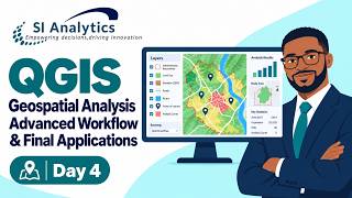 QGIS Geospatial Analysis | Advanced Workflow & Final Applications | Day 4
