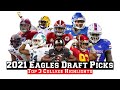 Top 3 College Highlights of Each Eagle's 2021 Draft Pick