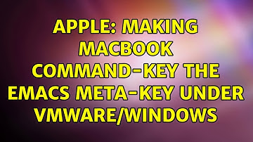 Apple: Making MacBook command-key the Emacs meta-key under VMware/Windows (2 Solutions!!)
