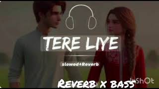 Tere Liye/(Slowed+Reverb) use headphones for better experience 🎧