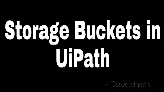 Storage Buckets in UiPath