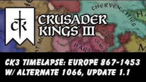 CK3 Timelapse: Europe 867-1453 (w/ look at alternate 1066) - UPDATE 1.1