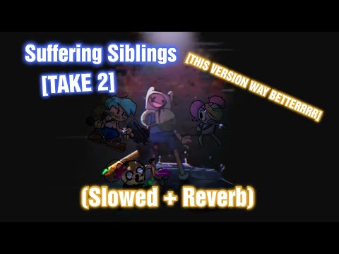 Suffering Siblings Slowed Reverb VS Pibby Apocalypse TAKE 2 FNF Pibby X FNF