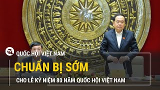 Chuẩn bị từ sớm các hoạt động cho Lễ Kỷ niệm 80 năm Quốc hội Việt Nam | Truyền hình Quốc Hội screenshot 3