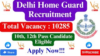 DELHI HOME GUARD RECRUITMENT 2024 || NOTIFICATION OUT FOR 10285 VACANCIES || VACANCYGATE ||