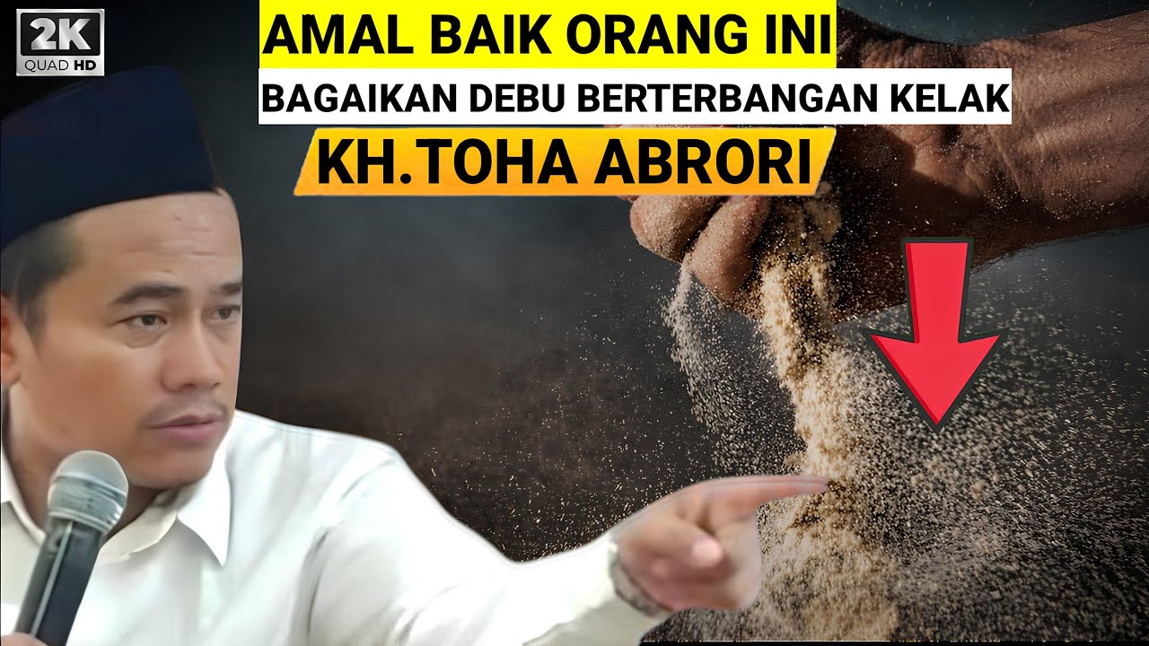 🔴 AMAL KEBAIKAN DI DUNIA AKAN SIA-SIA DAN BERADA DALAM KEGELAPAN KELAK  - KH.TOHA ABRORI TERBARU