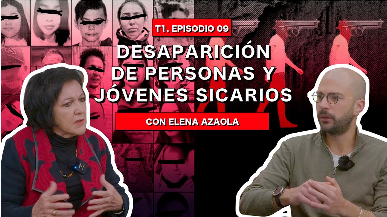 Desaparición de personas y jóvenes sicarios con Elena Azaola - 0009