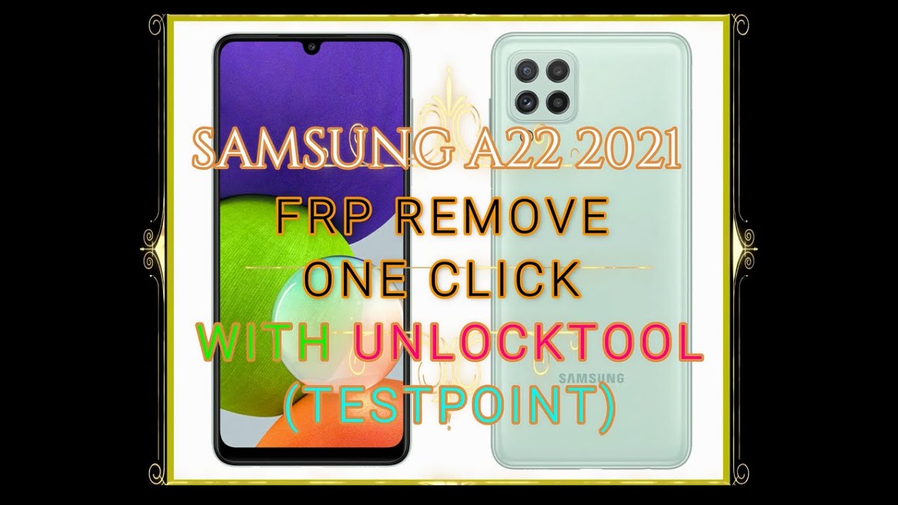 SAMSUNG A22 2021(SM-A225F/SM-A225M) FRP REMOVE ONE CLICK WITH