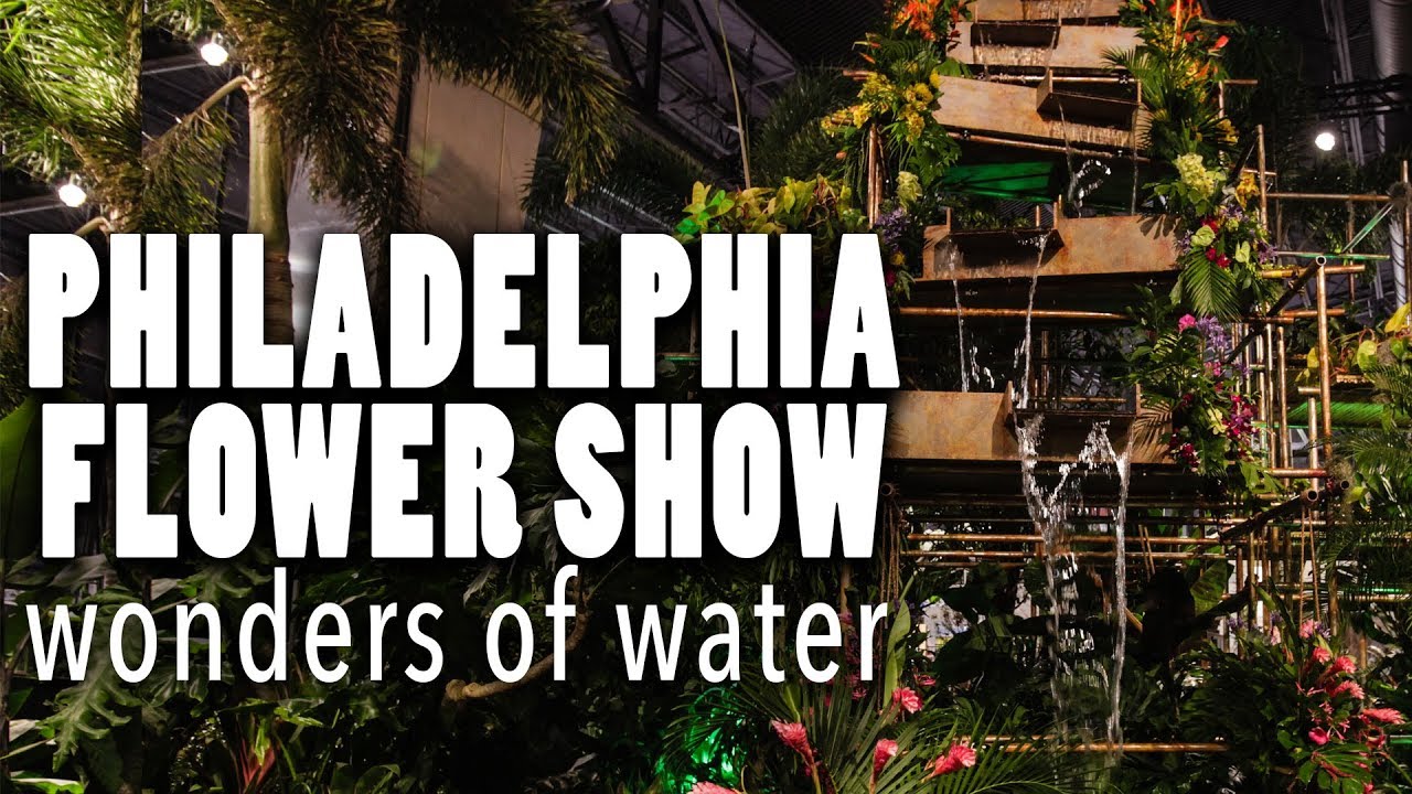 2018 Philadelphia Flower Show Mini Tour Youtube