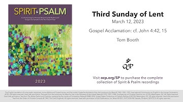 Spirit & Psalm - 3rd Sunday of Lent, 2023 - Year A - Gospel Acc. - Booth