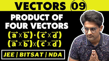 Vectors 09 | Product of Four Vectors | Bhannat Maths | Aman Sir Maths
