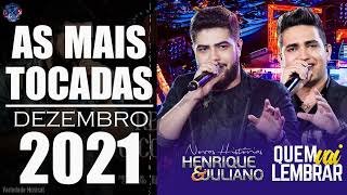 Henrique e Juliano - As Mais Tocadas do Henrique e Juliano 2021 -Top Sertanejo 2021,Cd Completo 2021