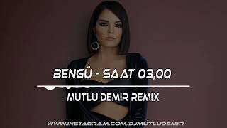 Bengü - Saat 03.00 (Mutlu Demir Remix) Club mode Resimi