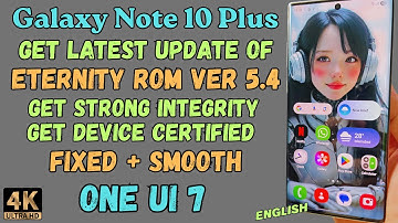 Update EternityROM Ver 5.4 Galaxy Note 10 Plus ONE UI 7 -English-