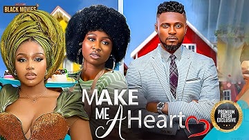 MAKE ME A HEART-SONIA UCHE, MAURICE SAM, UCHE MONTANA- Latest Nigerian Movie 2025 #trending #Movies