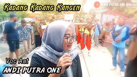 ANDI PUTRA 1 Kadang Kadang Kangen Voc Aat Live Kertasemaya Tgl 20 Oktober 2021