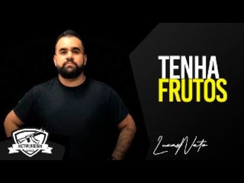 TENHA FRUTOS