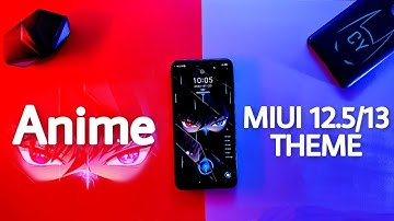 Anime MIUI 12.5/13 New Cool 👿 Theme For Any Xiaomi Device