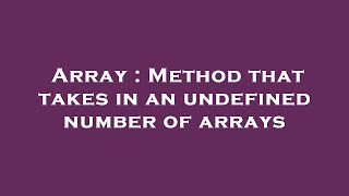 Array : Method that takes in an undefined number of arrays Net Worth