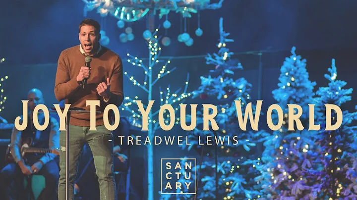 Joy To Your World | Treadwell Lewis