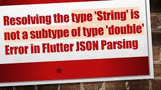 Celebrity Resolving the type 'String' is not a subtype of type 'double' Error in Flutter JSON Parsing Profile
