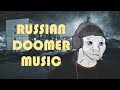 Russian Doomer Music 2 hours Playlist