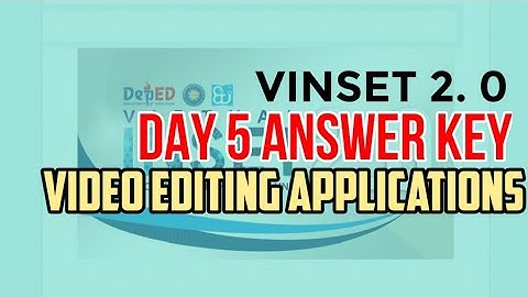 VINSET2.0 Day 5 ANSWER KEY VIDEO EDITING APPLICATIONS EXIT QUIZ September 3, 2021
