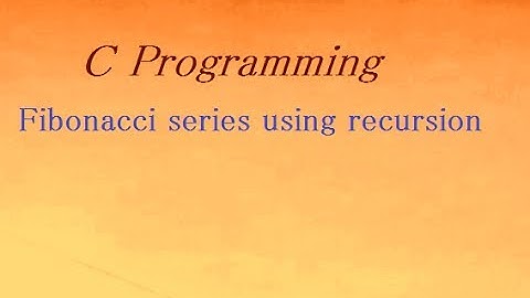 C Program for Fibonacci series using recursion