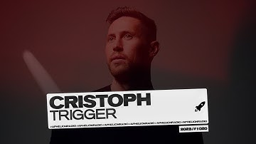 Cristoph - Trigger (Extended Mix)
