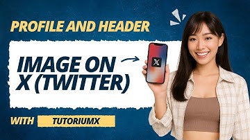 How to Add Profile and Header Image on X (Twitter) | 2025 Guide