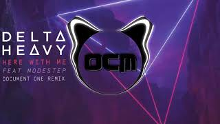 Delta Heavy - Here With Me (ft. Modestep) (Document One Remix)