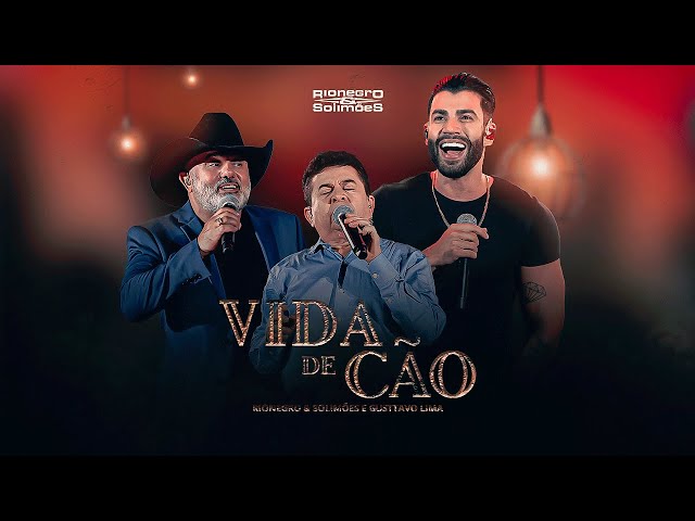 Rionegro u0026 Solimões part. Gusttavo Lima - Vida de Cão | DVD A História Continua class=