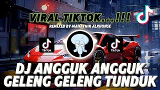 DJ ANGGUK ANGGUK GELENG GELENG TUNDUK TUNDUK VIRAL TIKTOK JEDAG JEDUG MENGKANE REMIX NEW 2025 ❗❗❗