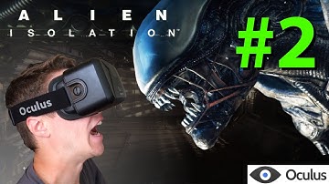 Alien: Isolation Oculus Rift DK2 FULL PLAYTHROUGH [Pt. 2]