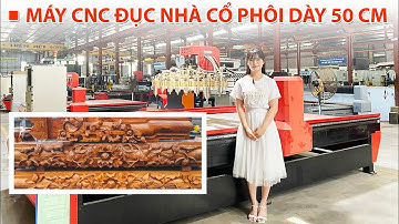 MÁY CNC ĐỤC PHÔI DÀY 50CM DUY NHẤT TẠI ĐÔNG PHƯƠNG CNC