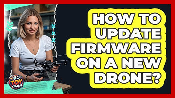 How To Update Firmware On A New Drone?