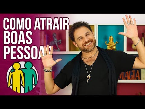 Vídeo: Como Atrair Pessoas Para Sua Vida