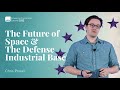 The future of space  the defense industrial base